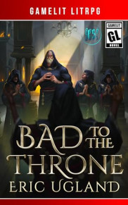 book cover of Bad to the Throne