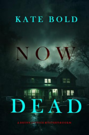 book cover of Now Dead