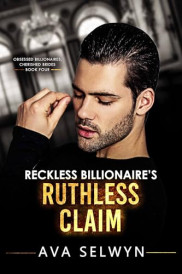 book cover of Reckless Billionaire's Ruthless Claim