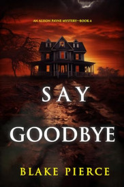 book cover of Say Goodbye