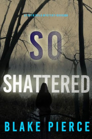 book cover of So Shattered