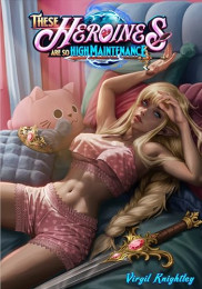 book cover of These Heroines Are So High Maintenance